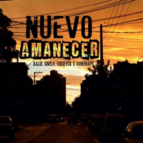 Nuevo Amanecer ft. Kalde & Asberrap | Boomplay Music