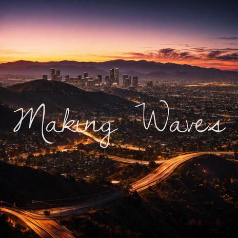 Making Waves | Boomplay Music