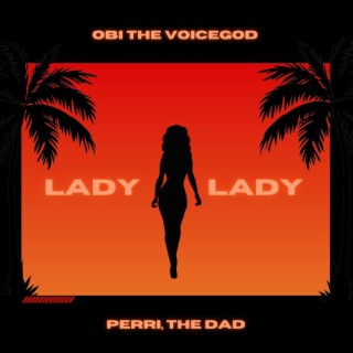 Lady Lady ft. Perri The Dad lyrics | Boomplay Music