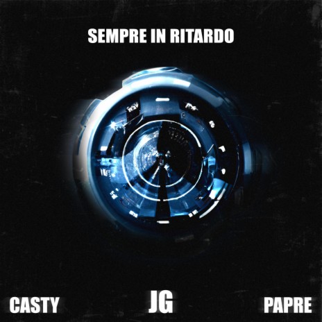 Sempre In Ritardo ft. Casty & Papre