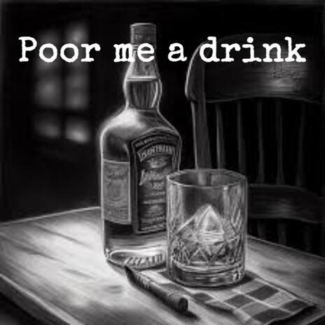 Pour me a drink | Boomplay Music