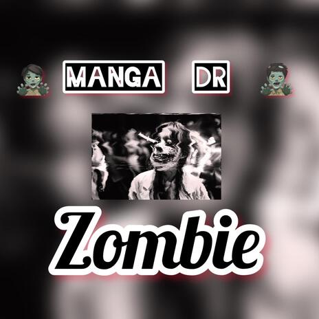 Zombie ft. Manga DR