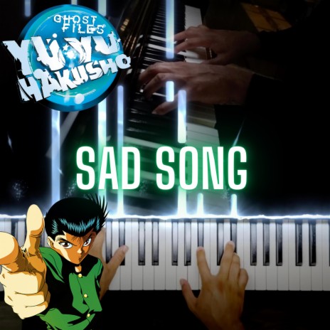 Sad Song (YuYu Hakusho) | Boomplay Music
