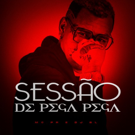 Sessão de Pega Pega ft. DJ BL | Boomplay Music