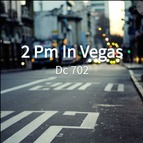 2 Pm In Vegas | Boomplay Music