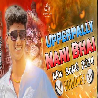 UPPERPALLY NANI BHAI NEW SONG VOLUME-1