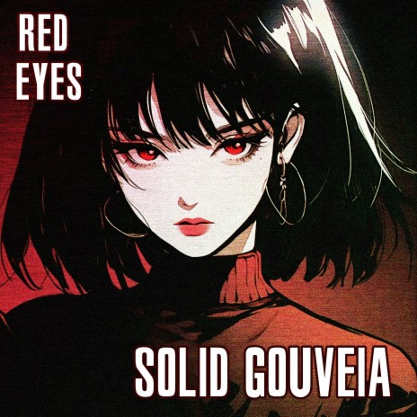 Red Eyes ft. Solid Gouveia | Boomplay Music