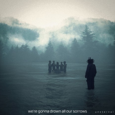 we're gonna drown all our sorrows ft. n.32 | Boomplay Music