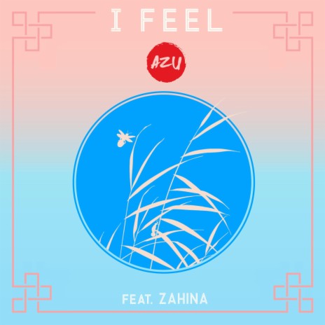 I Feel ft. Zahina | Boomplay Music