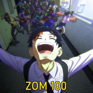 Zom 100 Opening 1