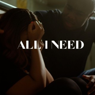 All I need