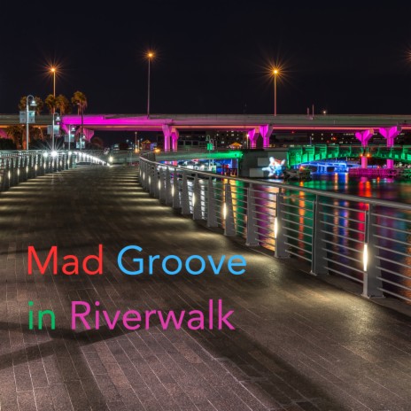 Mad Groove in Riverwalk