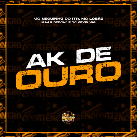 Ak de Ouro ft. MC Lobão, Maax Deejay & Dj Kevin Wg | Boomplay Music