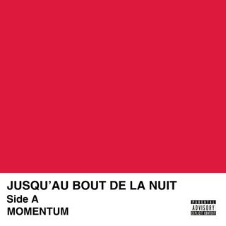 Jusqu'au Bout De La Nuit - Side A : Momentum