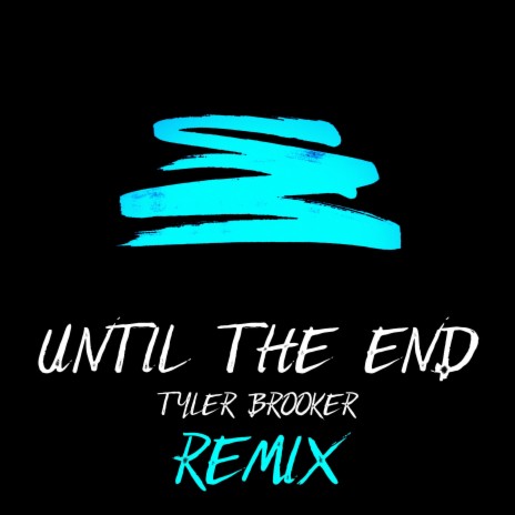 Until the End (Remix) | Boomplay Music