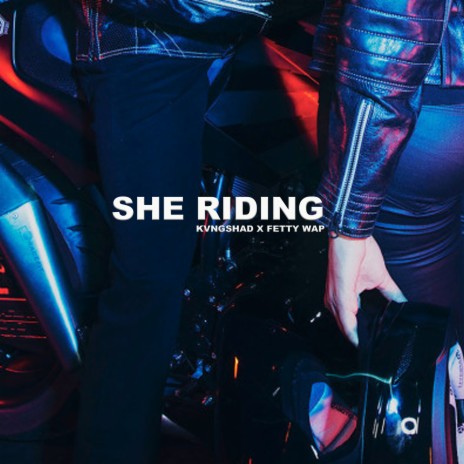 She Riding ft. Kvngshad | Boomplay Music