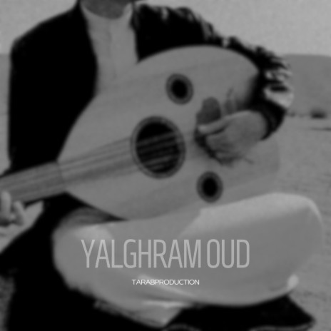 Yalghram Oud | Boomplay Music