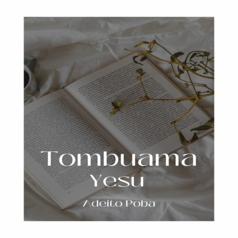 Yesu Tombuama | Boomplay Music