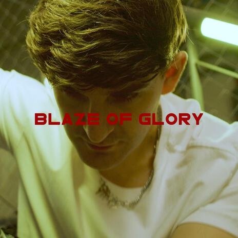 Blaze of Glory | Boomplay Music