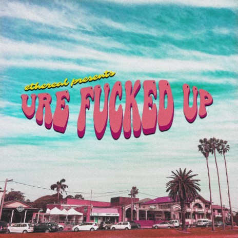 ure fucked up | Boomplay Music