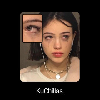 KuChillas lyrics | Boomplay Music