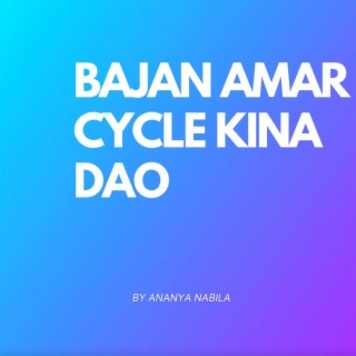 Bajan Amar Cycle Kina Dao