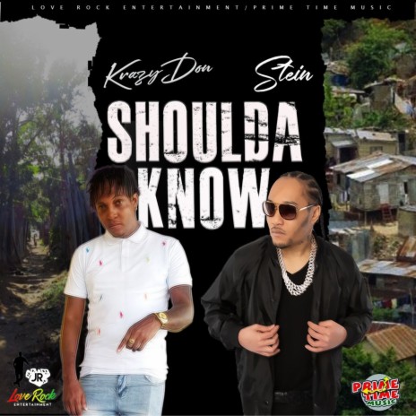 Shoulda Know ft. Stein & PrimeTime Music | Boomplay Music