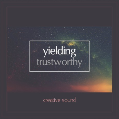 Yielding: Trustworthy | Boomplay Music