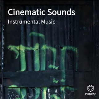 Download Instrumental Music album songs: Cinematic Sounds | Boomplay Music