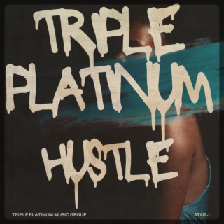 Triple Platinum Hustle