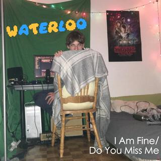 I Am Fine/Do You Miss Me