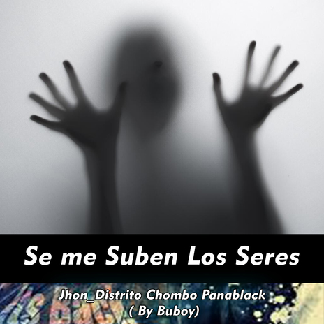 Se Me Suben los Seres ft. Chombo Panablack | Boomplay Music