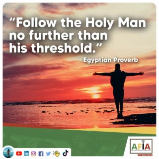 Follow the Holy Man No Farther Than His Threshold | African Proverbs | AFIAPodcast