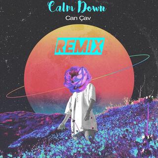 Calm Down (Can Çav VIP Remix)