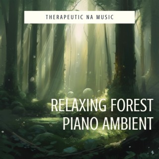 Relaxing Forest Piano Ambient