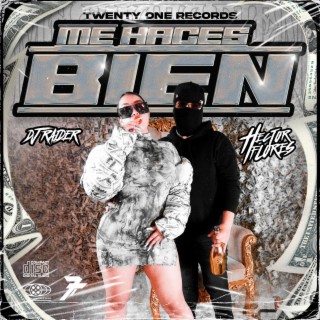 ME HACES BIEN ft. DJRAIDER lyrics | Boomplay Music