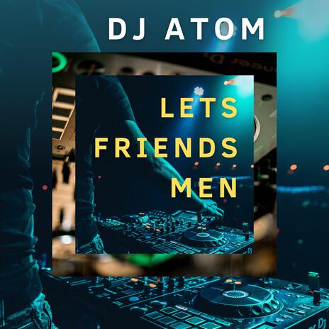 Lets Friends Men | Boomplay Music