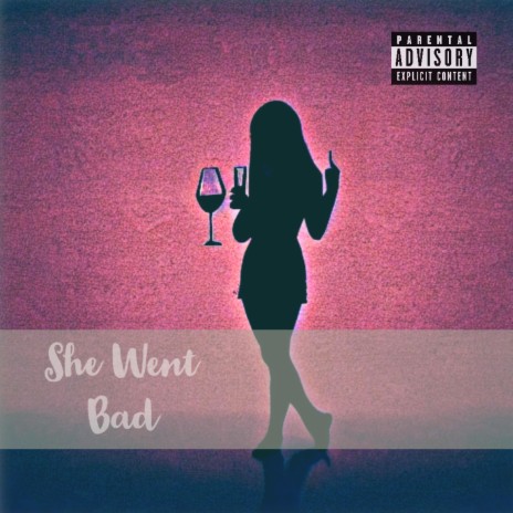 She Went Bad | Boomplay Music