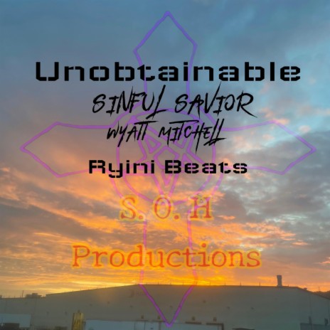 Unobtainable ft. Wyatt Mitchell | Boomplay Music