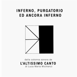 Inferno, Purgatorio ed ancora Inferno