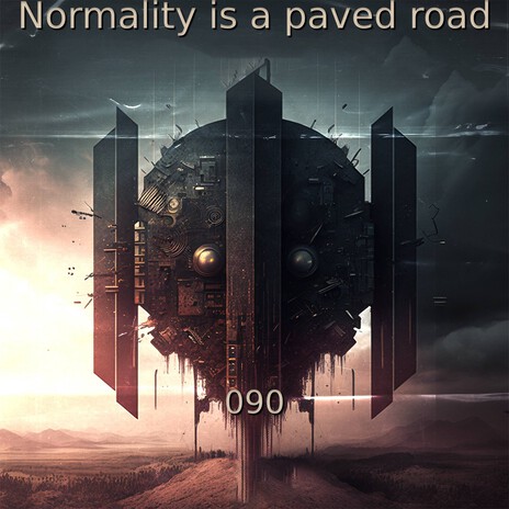 Normality is a paved road | Boomplay Music