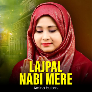 Lajpal Nabi Mere