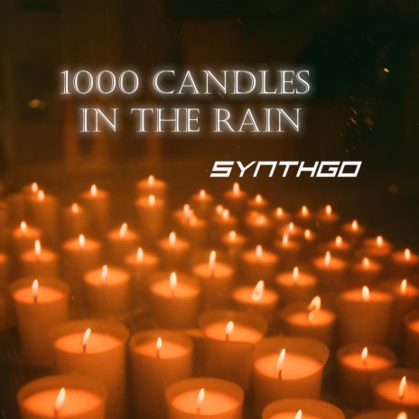1000 Candles In The Rain | Boomplay Music