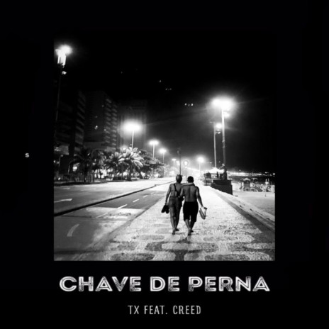 Chave de Perna ft. Creed | Boomplay Music