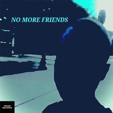 No More Friends | Boomplay Music