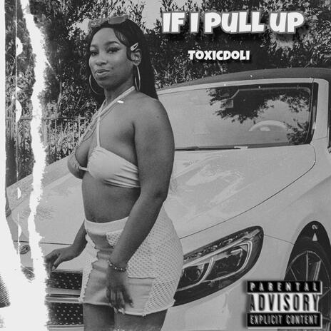 If I Pull Up? | Boomplay Music