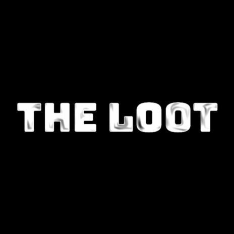 The Loot | Boomplay Music
