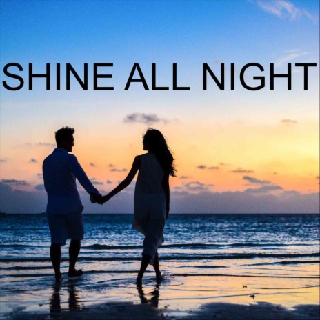 Shine All Night | Boomplay Music