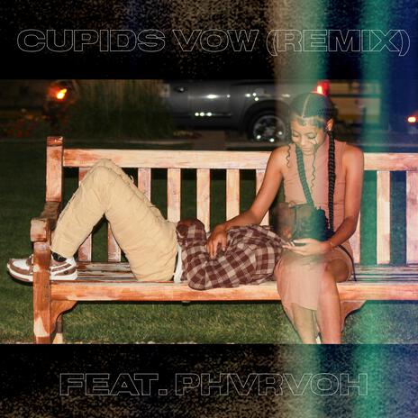 Cupids Vow (Remix) ft. phvrvoh | Boomplay Music