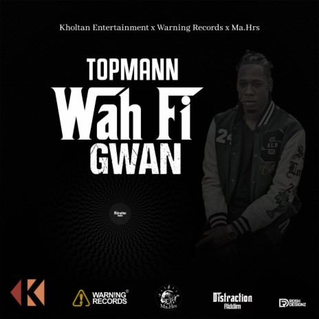 Wah Fi Gwan ft. Kholtan Entertainment | Boomplay Music